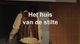 Het huis van de stilte (video)