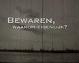 Bewaren, waarom eigenlijk?